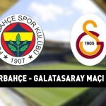 FENERBAHÇE GALATASARAY MAÇINI CANLI İZLE:Fenerbahçe Galatasaray Süper Lig maçı ne zaman, saat kaçta, hangi kanalda yapılacak? DEV DERBİ'NİN OLASI 11'İ