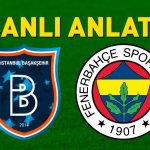 Başakşehir – Fenerbahçe Bein Sports 1 Canlı İzle | Fenerbahçe, tamam mı, devam mı maçında