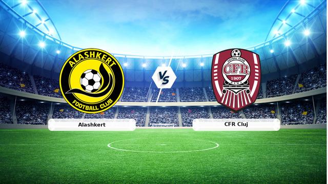 CANLI | Alashkert – CFR Cluj maç anlatımı! Maç ne zaman? Saat kaçta ve hangi kanalda? – 23 Temmuz 2026